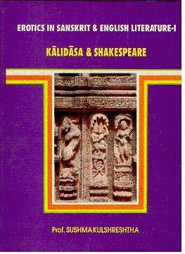 Beispielbild fr Erotics in Sanskrit & English Literature-Kalidasa & Shakespeare zum Verkauf von Books in my Basket