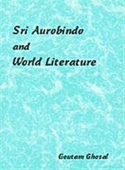 Beispielbild fr Sri Aurobindo and World Literature zum Verkauf von Books Puddle