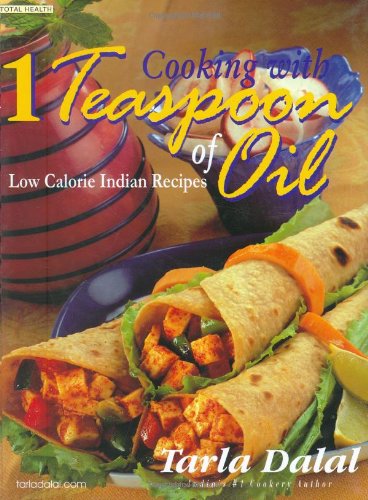 Stock image for Cooking with 1 Teaspoon of Oil: Low Calorie Indian Recipes (Total Health Series) for sale by SecondSale