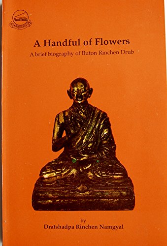 Beispielbild fr A Handful of Flowers. A Brief Biography of Buton Rinchen Drub, zum Verkauf von Books and Beaches, Anna Bechteler