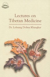 9788186470947: Lectures on Tibetan Medicine