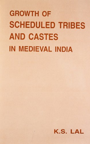 Beispielbild fr Growth of scheduled tribes and castes in medieval India zum Verkauf von Books in my Basket