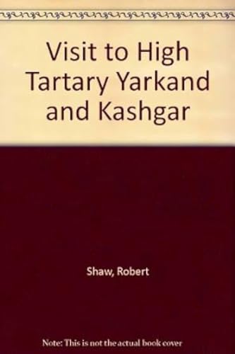 Visit to High Tartary Yarkand and Kashgar (9788186505137) by Robert Shaw