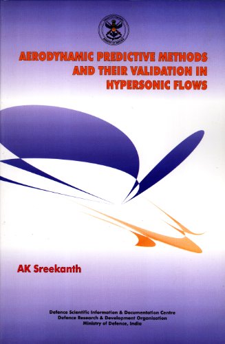 9788186514115: Aerodynamic Predictive Methods and Their Validation in Hypersonic Flows (DRDO Monographs/Special Publications Series)