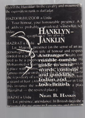 Stock image for Hanklyn-Janklin: A Stranger's Rumble-Tumble Guide to Some Words, Customs, and Quiddities, Indian and Indo-British for sale by ThriftBooks-Dallas