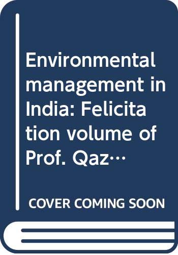 Stock image for Environmental Management in India : Felicitation Volume of Prof. Qazi Mohd. Ahmed for sale by Books Puddle