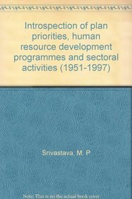 Stock image for Introspection of Plan Priorities Human Resource Development Programmes and Sectoral Activities - 1951-1997 for sale by Books Puddle