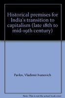 Imagen de archivo de Historical Premises for India's Transition to Capitalism Late 18th to Mid-19th Century a la venta por Books Puddle