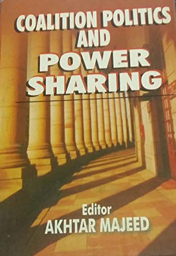 Stock image for Coalition Politics and Power Sharing for sale by Books Puddle