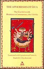 Beispielbild fr The Aphorisms of Siva The Siva Sutra with Bhaskara's Commentary, the Varttika zum Verkauf von Books From California