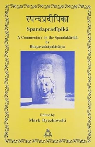 Spandapradipika: A Commentary on the Spandakarika