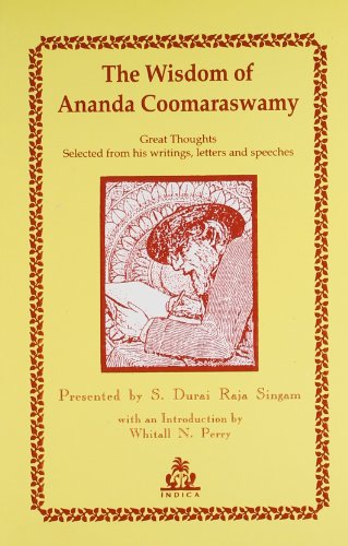 Beispielbild fr The Wisdom Of Ananda Coomaraswamy zum Verkauf von Books in my Basket