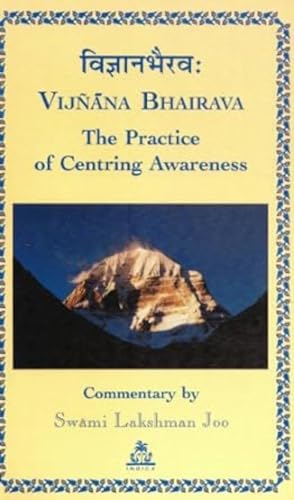 Vijnana Bhairava: The Practice of Centring Awareness