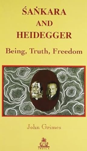 Sankara and Heidegger : Being, Truth, Freedom