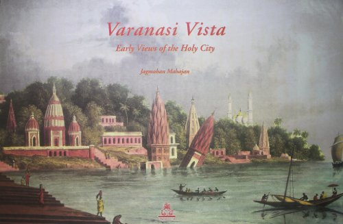 Beispielbild fr Varanasi Vista: Early Views of the Holy City zum Verkauf von Monster Bookshop