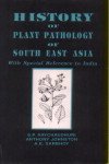 History of plant pathology of South East Asia: With special reference to India (9788186580004) by Anthony Johnston And A.K. Sarbhoy S.P. Raychaudhuri