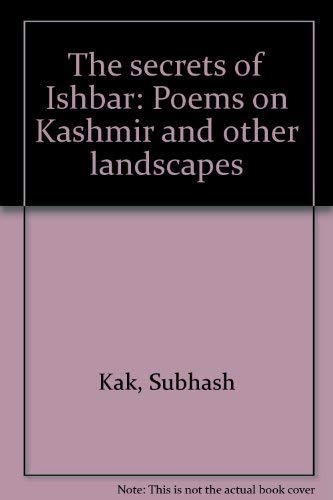 9788186588024: The secrets of Ishbar: Poems on Kashmir and other landscapes