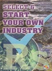 Stock image for Select and Start Your Own Industry for sale by Books Puddle