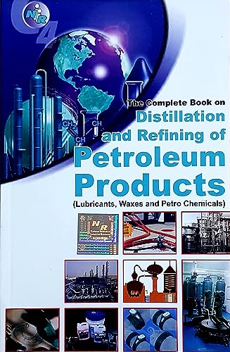 Imagen de archivo de The Complete Book on Distillation and Refining of Petroleum Products a la venta por Books Puddle