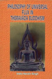Beispielbild fr Philosophy of Universal Flux in Theravada Buddhism zum Verkauf von Books Puddle