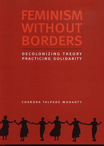 Beispielbild fr Feminism Without Borders: Decolonizing Theory, Practicing Solidarity zum Verkauf von Anybook.com