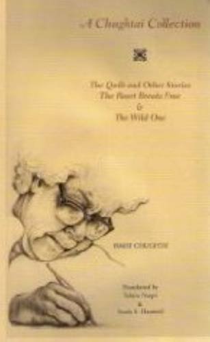 Stock image for A Chughtai Collection: The Quilt and Other Stories, The Heart Breaks Free, and the Wild One for sale by HPB-Red