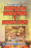 Stock image for Hand Book of Essential Oils Manufacturing & Aromatic Plants for sale by Majestic Books