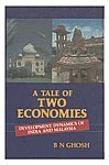 Beispielbild fr A Tale of Two Economies : Development Dynamics of India and Malaysia zum Verkauf von Books in my Basket