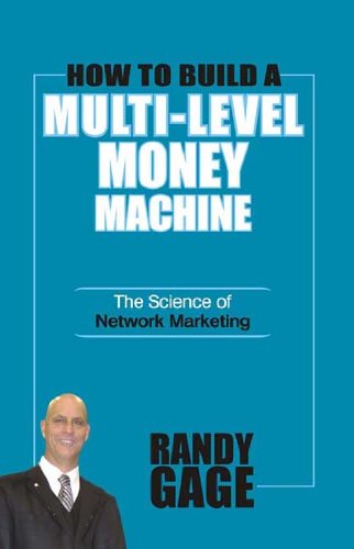 Imagen de archivo de How to Build a Multi Level Money Machine: The Science of Network Marketing a la venta por WorldofBooks