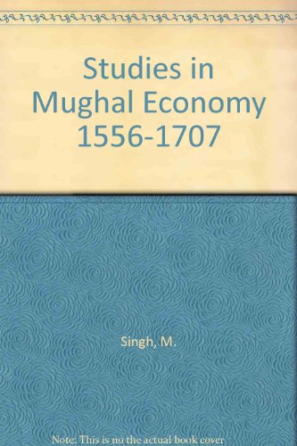 Beispielbild fr Studies in Mughal Economy : 1556-1707 zum Verkauf von Vedams eBooks (P) Ltd