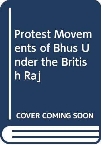 9788186782484: Protest Movements of Bhus Under the British Raj