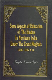 Stock image for Some Aspects of Education of The Hindus in Northern India Under the Great Mughals, 1526-1707 A.D. for sale by Books Puddle