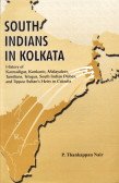 Stock image for South Indians in Kolkata : History of Kannadigas, Konkanis, Malayalees, Tamilians, Telugus, South Indian Dishes, and Tippoo Sultan's Heirs in Calcutta for sale by Vedams eBooks (P) Ltd