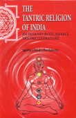 Beispielbild fr The Tantric Religion of India : An Insight into Assam's Tantra Literature zum Verkauf von Vedams eBooks (P) Ltd