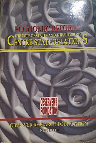 Stock image for Economic Reforms : The Role of States and the Future of Centre-State Relations for sale by Books Puddle