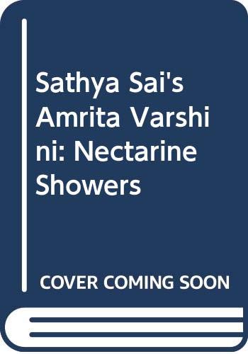 Stock image for Sathya Sai's Amrita Varshini: Nectarine Showers for sale by Ernie's Books