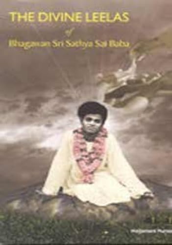 The Divine Leelas of Bhagavan Sri Sathya Sai Baba