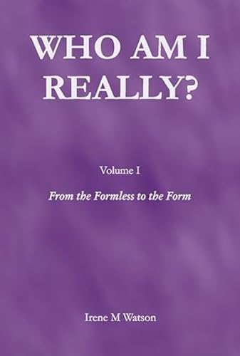 WHO AM I REALLY? VOL.1: From The Formless To The Form