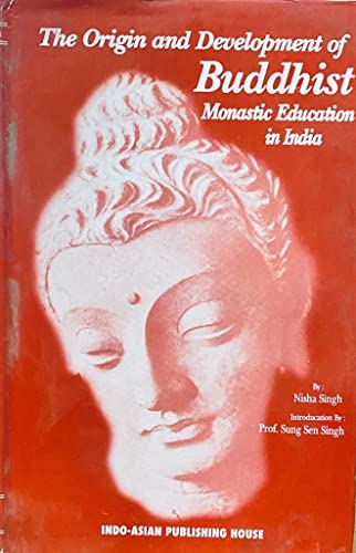 The origin and development of Buddhist monastic education in India (9788186823002) by Singh, Nisha