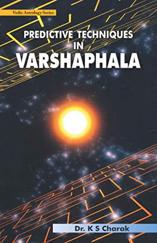 Stock image for Predictive Techniques in Varshaphala: Annual Horoscopy (Vedic Astrology Series) for sale by Irish Booksellers