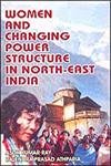 Beispielbild fr Women and Changing Power Structure in North East India zum Verkauf von Alexander Books (ABAC/ILAB)