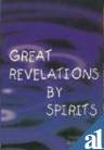 Stock image for Great Revelations by Spirits for sale by dsmbooks