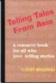 Stock image for Telling tales from Asia: A resource book for all who love telling stories for sale by -OnTimeBooks-