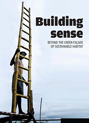 Imagen de archivo de Building Sense : Beyond the Green Facade of Sustainable Habitat a la venta por Vedams eBooks (P) Ltd