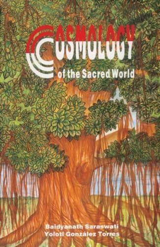 Stock image for Cosmology of the Sacred World: The Vision of the Cosmos of Different Peoples of the World, 1st Edition for sale by Books in my Basket