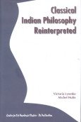 9788186921364: Classical Indian Philosophy Reinterpretated