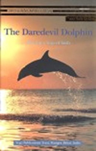 9788186921975: The Daredevil Dolphin Making a leap of faith