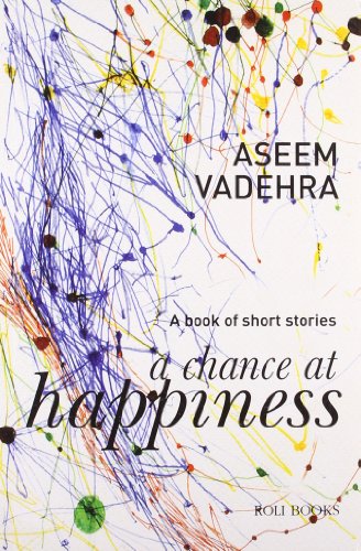 Imagen de archivo de A Chance At Happiness: A Book Of Short Stories a la venta por Books in my Basket