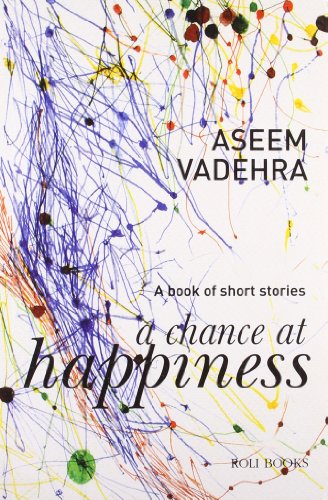 Stock image for A Chance At Happiness: A Book Of Short Stories for sale by Books in my Basket