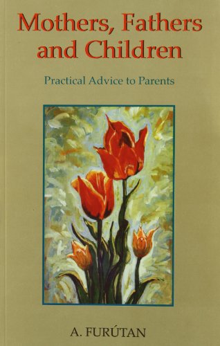 Stock image for Mothers, Fathers, and Children ; Practical Advice to Parents for sale by SecondSale